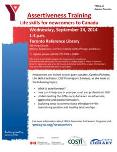 Assertiveness Training Life skills for newcomers to Canada Wednesday, September 24, [removed]p.m. Toronto Reference Library 789 Yonge Street.