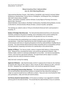 Mount Ascutney River Subcommittee Meeting Minutes – July 18, 2012 Mount Ascutney River Subcommittee July 18, 2012 Meeting Minutes Subcommittee Members Present: Kelly Stettner, Springfield; Judy Howland, Hartland; Gilbe