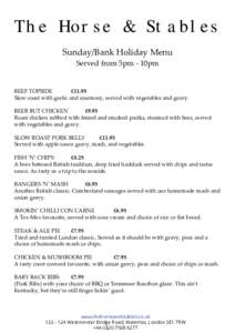 The Horse & Stables Sunday/Bank Holiday Menu Served from 5pm - 10pm BEEF TOPSIDE 		 £11.95