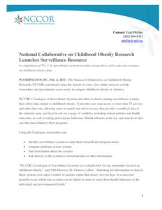 Contact: Todd Phillips[removed]removed] National Collaborative on Childhood Obesity Research Launches Surveillance Resource