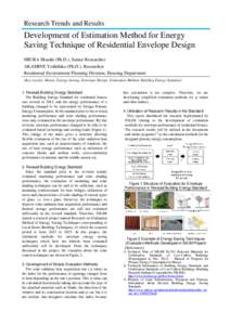 Research Trends and Results  Development of Estimation Method for Energy Saving Technique of Residential Envelope Design MIURA Hisashi (Ph.D.), Senior Researcher AKAMINE Yoshihiko (Ph.D.), Researcher