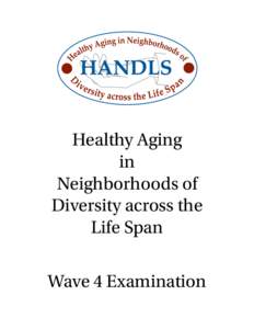 Healthy Aging in Neighborhoods of Diversity across the Life Span Wave 4 Examination