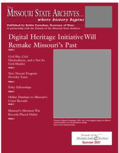 Religious persecution / Mormonism and violence / Mormonism / Missouri Digital Heritage Initiative / Robin Carnahan / Lilburn Boggs / Alexander William Doniphan / Outline of Missouri / Mormon War / Latter Day Saint movement / Missouri