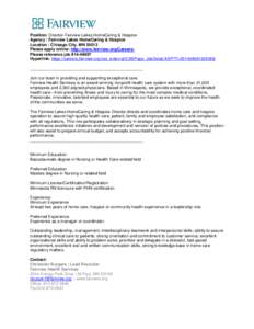 Position: Director-Fairview Lakes HomeCaring & Hospice Agency : Fairview Lakes HomeCaring & Hospice Location : Chisago City, MN[removed]Please apply online: http://www.fairview.org/Careers/ Please reference job #[removed]H