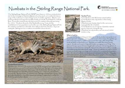 Numbats in the Stirling Range National Park. The Stirling Range National Park (SRNP) was chosen in 1998 as a reintroduction site for then endangered Numbat (Myrmecobius fasciatus), as it is within the historic range of t
