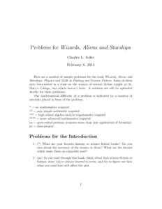 Problems for Wizards, Aliens and Starships Charles L. Adler February 6, 2014 Here are a number of sample problems for the book Wizards, Aliens and Starships: Physics and Math in Fantasy and Science Fiction. Some of them 