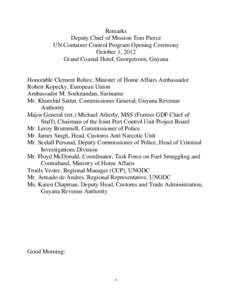 Remarks Deputy Chief of Mission Tom Pierce UN Container Control Program Opening Ceremony October 1, 2012 Grand Coastal Hotel, Georgetown, Guyana