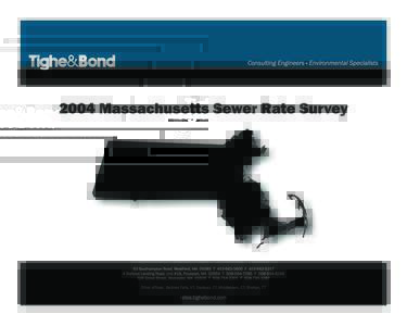 Tighe&BondMassachusetts Sewer Survey Tighe & Bond is pleased to publish our 2004 “Sewer Rate Survey” for communities in Massachusetts. The survey summarizes information from the following sources:
