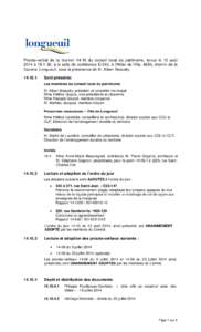 Procès-verbal de la réunion[removed]du conseil local du patrimoine, tenue le 13 août 2014 à 18 h 30, à la salle de conférence D-343, à l’Hôtel de Ville, 4250, chemin de la Savane, Longueuil, sous la présidence d