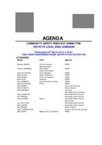 AGENDA COMMUNITY SAFETY PRECINCT COMMITTEE GRIFFITH LOCAL AREA COMMAND Wednesday 26th March[removed]30am TONY HANN CONFERENCE ROOM, GRIFFITH POLICE STATION ATTENDEES: