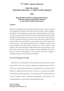 17th AMIC Annual Conference Under the section: ‘Journalism Education’ or ‘Media And Development’ Title: Reporting HIV and HIV communication theories: What journalists and journalism educators