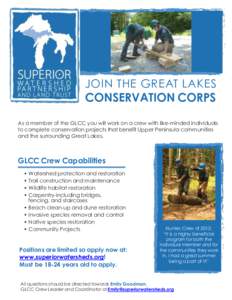 JOIN THE GREAT LAKES CONSERVATION CORPS As a member of the GLCC you will work on a crew with like-minded individuals to complete conservation projects that benefit Upper Peninsula communities and the surrounding Great La