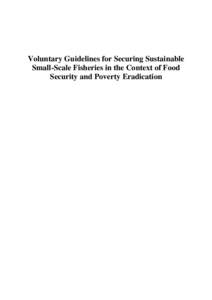 Voluntary Guidelines for Securing Sustainable Small-Scale Fisheries in the Context of Food Security and Poverty Eradication In honour of Chandrika Sharma who worked tirelessly for the betterment of the lives of fish wor