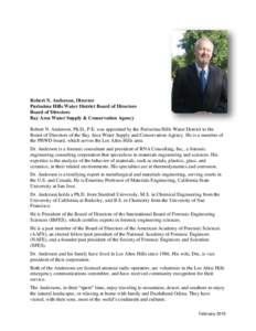 Robert N. Anderson, Director Purissima Hills Water District Board of Directors Board of Directors Bay Area Water Supply & Conservation Agency Robert N. Anderson, Ph.D., P.E. was appointed by the Purissima Hills Water Dis