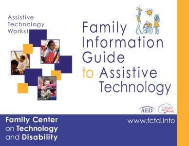 A ssistive Technology Wo r k s ! Family Center on Technology