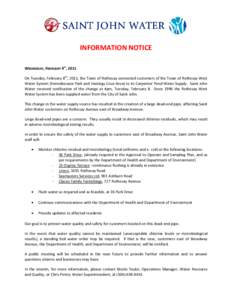 INFORMATION NOTICE WEDNESDAY, FEBRUARY 9TH, 2011 On Tuesday, February 8th, 2011, the Town of Rothesay connected customers of the Town of Rothesay West Water System (Kennebecasis Park and Hastings Cove Area) to its Carpen