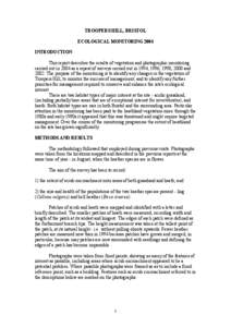 TROOPERS HILL, BRISTOL ECOLOGICAL MONITORING 2004 INTRODUCTION This report describes the results of vegetation and photographic monitoring carried out in 2004 as a repeat of surveys carried out in 1994, 1996, 1998, 2000 