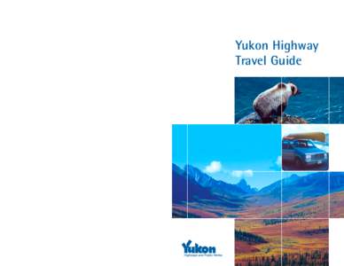 Yukon Highway Travel Guide Planning a visit to the Yukon? Here are some tips to help you enjoy your trip The Yukon Territory is a spectacular region in northwestern Canada