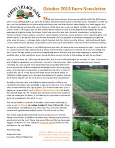 October 2013 Farm Newsletter ello and happy autumn! As we are nearing the end of the 2013 season H with 7 weeks of shares left to go, we’d like to take a moment to thank everyone who has been a member of our CSA this y