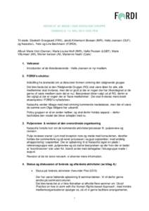 REFERAT AF MØDE I DEN RÅDGIVEN GRUPPE ONSDAG D. 15. MAJ 2013 HOS FKN Til stede: Elsebeth Gravgaard (FKN), Jakob Kirkemann Boesen (IMR), Helle Joensen (DUF), og Natasha L. Felix og Line Bechmann (FORDI). Afbud: Marie Vi