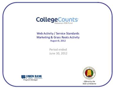 Web Activity / Service Standards Marketing & Grass Roots Activity August 8, 2012 Period ended June 30, 2012