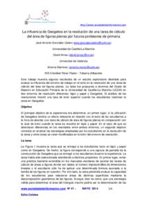 http://www.sociedadelainformacion.com  La influencia de Geogebra en la resolución de una tarea de cálculo del área de figuras planas por futuros profesores de primaria José Antonio González-Calero (jose.gonzalezcale