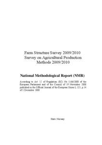 Farm Structure Survey[removed]Survey on Agricultural Production Methods[removed]National Methodological Report (NMR) According to Art. 12 of Regulation (EC) No[removed]of the European Parliament and of the Council 