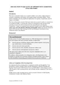 DOE SECTION 75 EQUALITY OF OPPORTUNITY SCREENING ANALYSIS FORM Section 1 Introduction This form is intended to help you to consider whether a new policy (either internal or external) or legislation will require a full eq