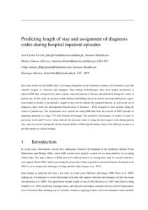 Predicting length of stay and assignment of diagnosis codes during hospital inpatient episodes José Carlos Ferrão, , Siemens Healthcare Mónica Duarte Oliveira, 