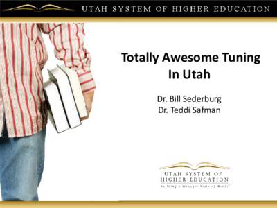 Totally Awesome Tuning In Utah Dr. Bill Sederburg Dr. Teddi Safman  Administrators on the loose!