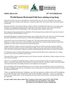 MEDIA RELEASE  29th NOVEMBER 2011 World-famous Horizontal Falls faces mining scrap heap Thousands of tourists who flock to the Kimberley’s Horizontal Falls each year will be confronted by toxic mining