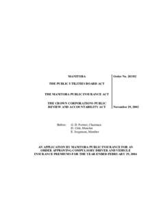 MANITOBA  Order No[removed]THE PUBLIC UTILITIES BOARD ACT THE MANITOBA PUBLIC INSURANCE ACT