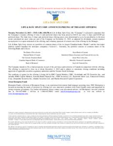 Not for distribution to U.S. newswire services or for dissemination in the United States.  LIFE & BANC SPLIT CORP. ANNOUNCES PRICING OF TREASURY OFFERING Toronto, November 22, 2013 – (TSX: LBS, LBS.PR.A) Life & Banc Sp