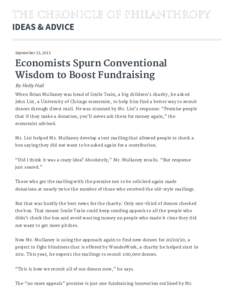 IDEAS & ADVICE September 22, 2013 Economists Spurn Conventional Wisdom to Boost Fundraising By Holly Hall