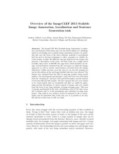 Overview of the ImageCLEF 2015 Scalable Image Annotation, Localization and Sentence Generation task Andrew Gilbert, Luca Piras, Josiah Wang, Fei Yan, Emmanuel Dellandrea, Robert Gaizauskas, Mauricio Villegas and Krystian