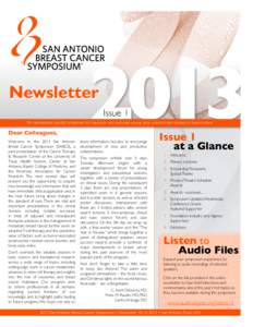 Issue 1 “An international scientific symposium for interaction and exchange among basic scientists and clinicians in breast cancer.” Dear Colleagues, Welcome to the 2013 San Antonio Breast Cancer Symposium (SABCS), a