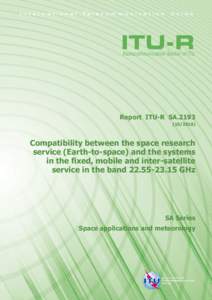 Report ITU-R SA[removed]Compatibility between the space research service (Earth-to-space) and the systems in the fixed, mobile and inter-satellite