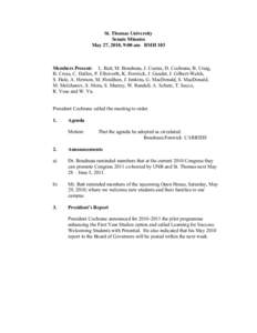 St. Thomas University Senate Minutes May 27, 2010, 9:00 am BMH 103 Members Present: L. Batt, M. Boudreau, J. Coates, D. Cochrane, B. Craig, B. Cross, C. Dallos, P. Ellsworth, K. Fenwick, J. Gaudet, J. Gilbert-Walsh,