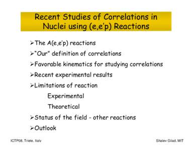Recent Studies of Correlations in Nuclei using (e,e’p) Reactions The A(e,e’p) reactions “Our” definition of correlations Favorable kinematics for studying correlations Recent experimental results