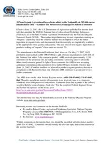 38 Non-Organic Agricultural Ingredients added to the National List, [removed], on an Interim Basis Only – Handlers and Processors Encouraged to Submit Comments Effective June 21, 2007, the U.S. Department of Agriculture 