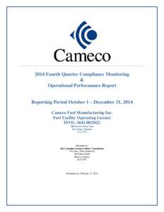 2014 Fourth Quarter Compliance Monitoring & Operational Performance Report Reporting Period October 1 – December 31, 2014 Cameco Fuel Manufacturing Inc.