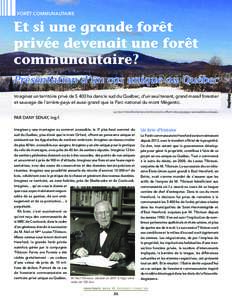 forêt communautaire  Et si une grande forêt privée devenait une forêt communautaire? Imaginez un territoire privé deha dans le sud du Québec, d’un seul tenant, grand massif forestier