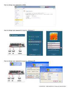 How to change your password in OWA:  How to change your password at Log on – Windows 7: How to change your password at Log on – Windows XP: