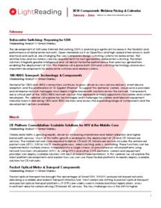 2014 Components Webinar Pricing & Calendar January - June Webinar run dates to be selected by sponsor February Datacenter Switching: Preparing for SDN Moderating Analyst >> Simon Stanley