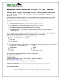 Aboriginal Identity Declaration[removed]EIS Data Collection Aboriginal Identity Declaration helps to support the efforts of Manitoba Education and Advanced Learning and school divisions to plan and improve programs in 