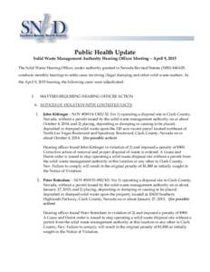 Public Health Update  Solid Waste Management Authority Hearing Officer Meeting – April 9, 2015 The Solid Waste Hearing Officer, under authority granted in Nevada Revised Statute (NRS, conducts monthly hearings