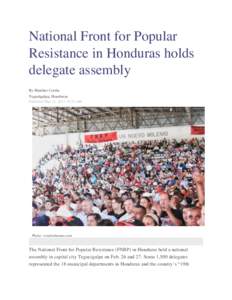 National Front for Popular Resistance in Honduras holds delegate assembly By Heather Cottin Tegucigalpa, Honduras Published Mar 12, :25 AM