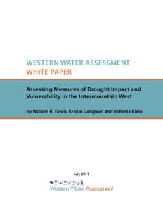 WESTERN WATER ASSESSMENT WHITE PAPER Assessing Measures of Drought Impact and Vulnerability in the Intermountain West by William R. Travis, Kristin Gangwer, and Roberta Klein