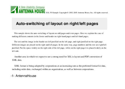 XSL FO Sample Copyright © [removed]Antenna House, Inc. All rights reserved.  Auto-switching of layout on right/left pages This sample shows the auto-switching of layout on odd pages and even pages. Here we explain the 