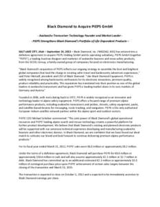 Black Diamond to Acquire PIEPS GmbH - Avalanche Transceiver Technology Founder and Market Leader - PIEPS Strengthens Black Diamond’s Portfolio of Life-Dependent Products – SALT LAKE CITY, Utah – September 24, 2012 